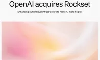 有望发力搜索领域 OpenAI收购数据库分析公司Rockset